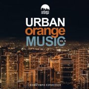 VA - Urban Orange Music, Vol. 10: Downtempo Experience (2023)