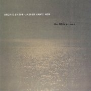 Archie Shepp, Jasper Van't Hof - The Fifth Of May (1987)