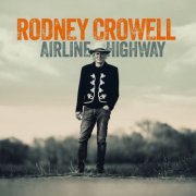 Rodney Crowell - Airline Highway (2025)