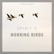 Spirit 5 - Morning Birds (2022)