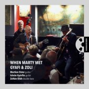 Martien Oster, István Gyárfás, Zoltán Oláh - When Marty Met Gyafi & Zoli (2025) [Hi-Res]