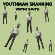 Wayne Smith - Youthman Skanking (2024) [Hi-Res]