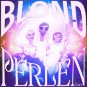 Blond - BLOND - PERLEN LIVE (2024)