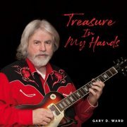 Gary D. Ward - Treasure in My Hands (2019)