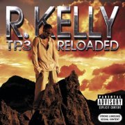 R. Kelly - TP.3 Reloaded (2005)