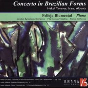 Felicja Blumental, London Symphony Orchestra, Filarmonica Triestina, Torino Symphony Orchestra, Anatole Fistoulari, Luigi Toffolo, Alberto Zedda - Concerto in Brazilian Forms (2010)