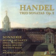 Monica Huggett, Sonnerie - Handel: Trio Sonatas Op. 2 (2006)