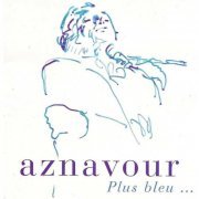 Charles Aznavour - Plus bleu... (1997)