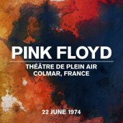 Pink Floyd - Live At Théâtre de Plein Air, Colmar, France, 22 June 1974 (2024) [Hi-Res]