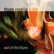 Thom Rotella - Out of the Blues (2007) FLAC