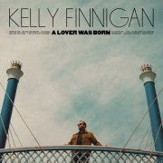 Kelly Finnigan - A Lover Was Born (2024)