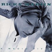 Ricky Martin - A Medio Vivir (1995)