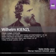 Malte Müller, Werner Heinrich Schmitt - Wilhelm Kienzl: Four Song-Cycles (2024) [Hi-Res]