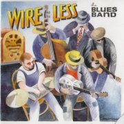 The Blues Band - Wire Less (Reissue) (2000)