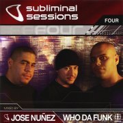 VA - Subliminal Sessions Four ( Mixed by Jose Nunez, Who Da Funk) (2003)