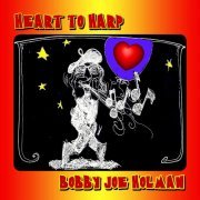 Bobby Joe Holman - Heart to Harp (2020) [Hi-Res]