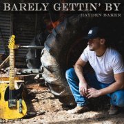 Hayden Baker - Barely Gettin' By (2024) Hi Res