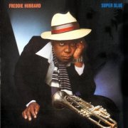 Freddie Hubbard - Super Blue (1978) FLAC