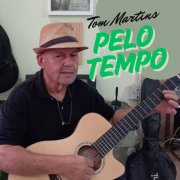 Tom Martins - Pelo Tempo (2025)