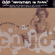 Cujo - Adventures In Foam (1999) [CD-Rip]