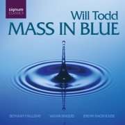 Vasari Singers, Jeremy Backhouse - Will Todd: Mass in Blue (2006)