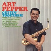 Art Pepper - Gettin' Together! (Bonus Track Version) (1960/2018)