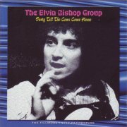 The Elvin Bishop Group - Party Till The Cows Come Home (1969-72/2004)