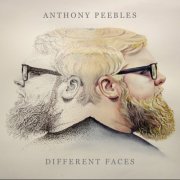 Anthony Peebles - Different Faces (2019)