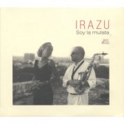 Irazu Big Band - Irazu Big Band: Big-Band Latin Jazz (I'M the Mulata) (2000)