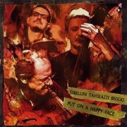 Sandro Gibellini, Ares Tavolazzi, Mauro Beggio - Put On a Happy Face (2010)