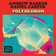 Andrew Barker & Daniel Carter - Polyhedron (2018)