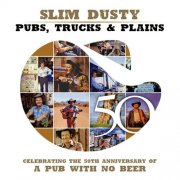 Slim Dusty - Pubs, Trucks & Plains (2007)