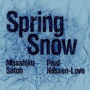 Masahiko Satoh & Paal Nilssen-Love - Spring Snow (2014)