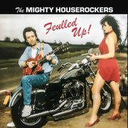 The Mighty Houserockers - Fuelled Up (2026)