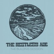 The Restless Age - The Building Session (2025)