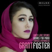 Grant Foster - Grant Foster: When Love Speaks (2016)