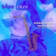 Duke Ellington & Rosemary Clooney - Blue Rose (1956/2019)