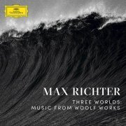 Max Richter - Three Worlds: Music From Woolf Works (2017) [Hi-Res]