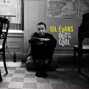 Gil Evans - Out of the Cool (Bonus Track Version) (2021)