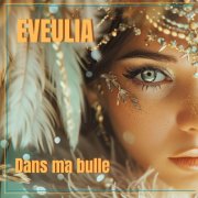EVEULIA - Dans Ma Bulle (2026)