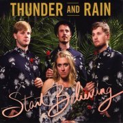 Thunder and Rain - Start Believing (2017)