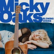 Micky Oaks - Blowing Smoke (2025) [Hi-Res]