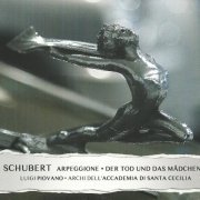 Luigi Piovano, Archi dell'Accademia di Santa Cecilia - Schubert: Arpeggione & Der Tod und das Mädchen (2014)