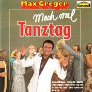 Max Greger - Mach Mal Tanztag (1988)