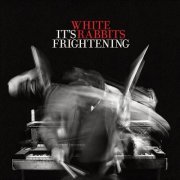 White Rabbits - It's Frightening (2009)