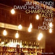 Jim Rotondi & David Hazeltine feat. Greg Skaff, Barak Mori, Joe Strasser - Champagne Taste (2005)