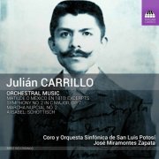 José Miramontes Zapata, Orquesta Sinfonica de San Luis Potosi - Julián Carrillo: Orchestral Music (2020) [Hi-Res]