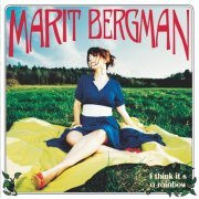 Marit Bergman - I Think It's A Rainbow (2006)