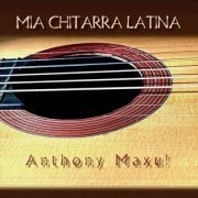 Anthony Maxul - Mia Chitarra Latina (2023)