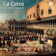 Ensemble Baroque de Nice, Gilbert Bezzina - Legrenzi: La Cetra (Sonate a due, tre e quattro stromenti Op. 2 & 10) (2002)